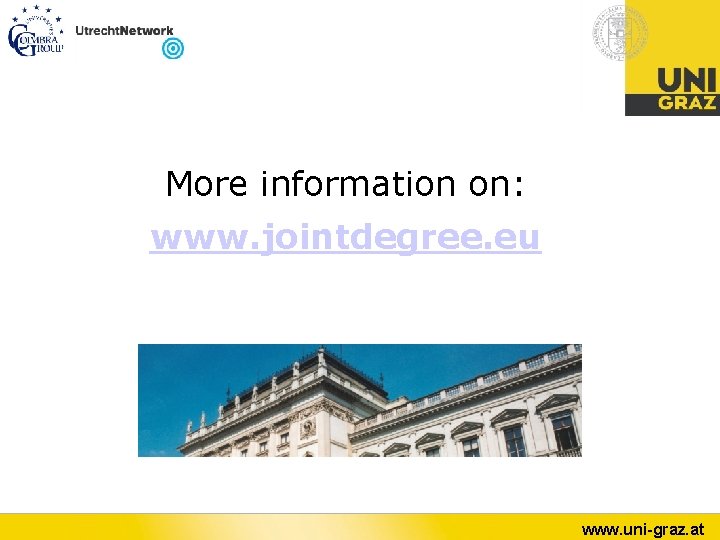 More information on: www. jointdegree. eu page 20 www. uni-graz. at 