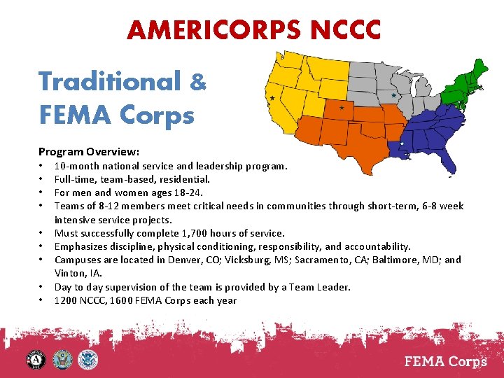 AMERICORPS NCCC Traditional & FEMA Corps Program Overview: • • • 10 -month national