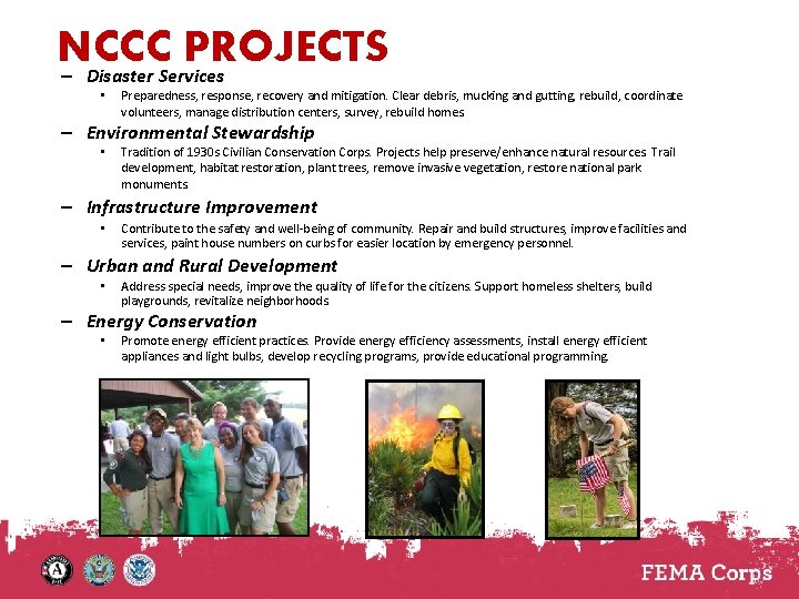 NCCC PROJECTS – Disaster Services • Preparedness, response, recovery and mitigation. Clear debris, mucking