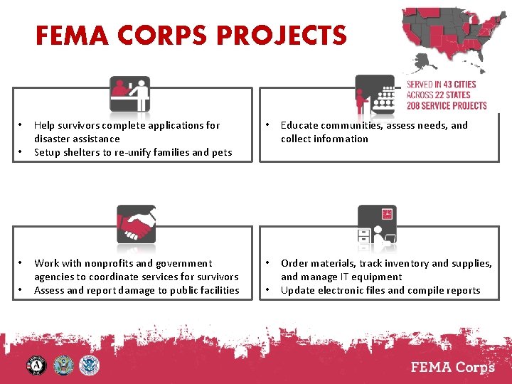 FEMA CORPS PROJECTS • • Help survivors complete applications for disaster assistance Setup shelters