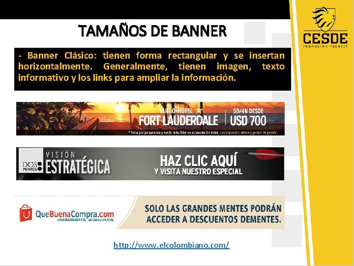 TAMAÑOS DE BANNER - Banner Clásico: tienen forma rectangular y se insertan horizontalmente. Generalmente,