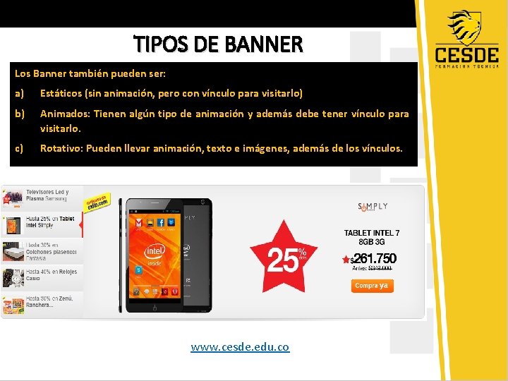 TIPOS DE BANNER Los Banner también pueden ser: a) Estáticos (sin animación, pero con