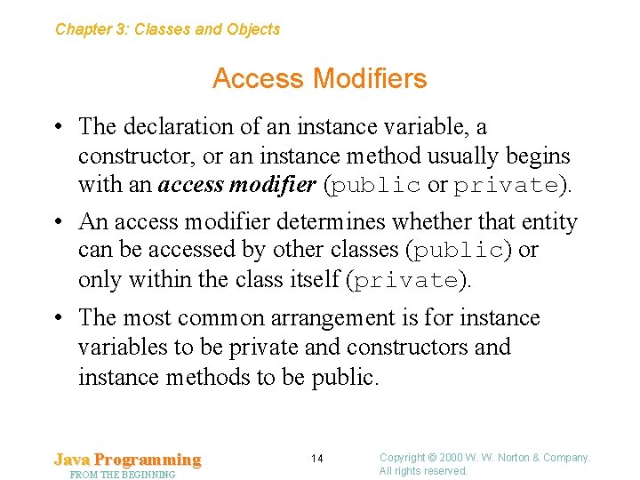 Chapter 3: Classes and Objects Access Modifiers • The declaration of an instance variable, Chapter 3: Classes and Objects Access Modifiers • The declaration of an instance variable,