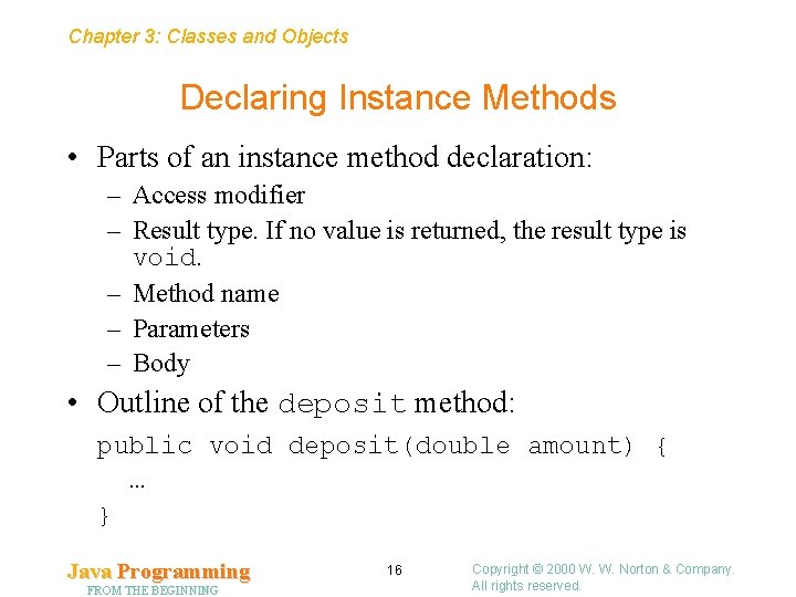 Chapter 3: Classes and Objects Declaring Instance Methods • Parts of an instance method