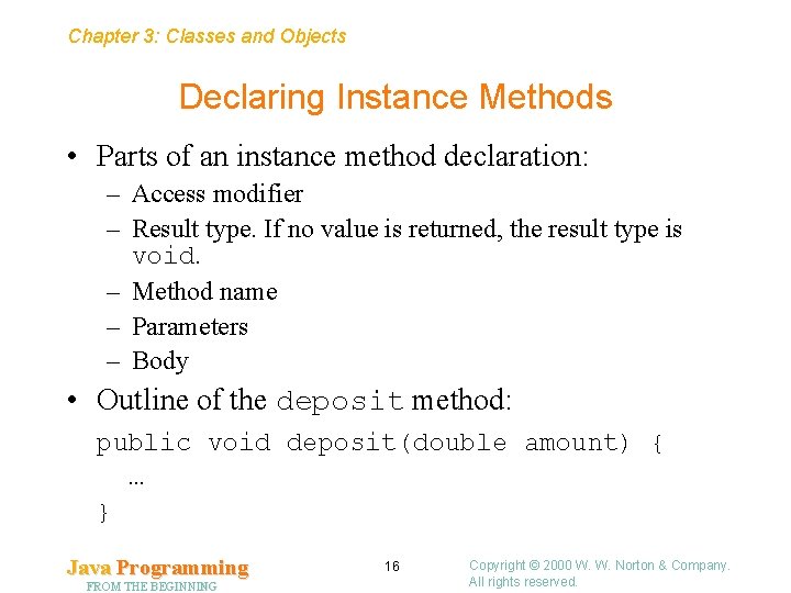 Chapter 3: Classes and Objects Declaring Instance Methods • Parts of an instance method Chapter 3: Classes and Objects Declaring Instance Methods • Parts of an instance method