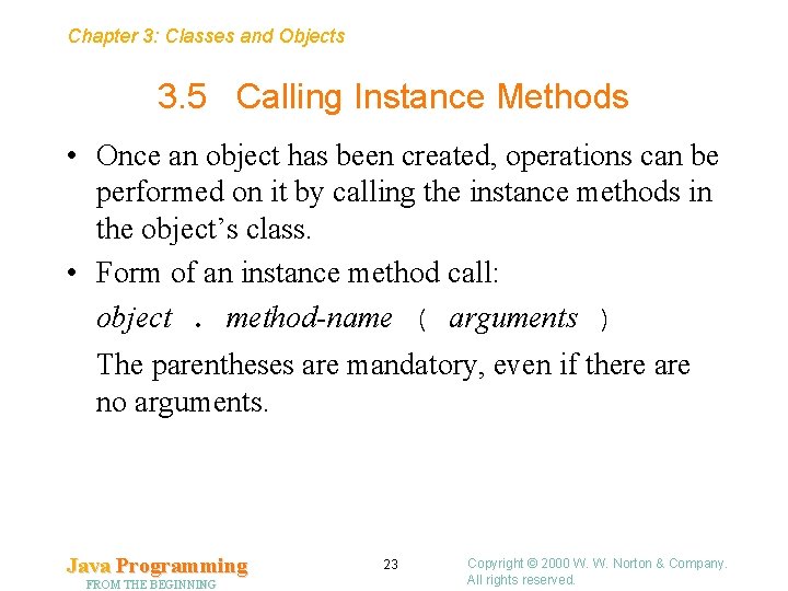Chapter 3: Classes and Objects 3. 5 Calling Instance Methods • Once an object Chapter 3: Classes and Objects 3. 5 Calling Instance Methods • Once an object