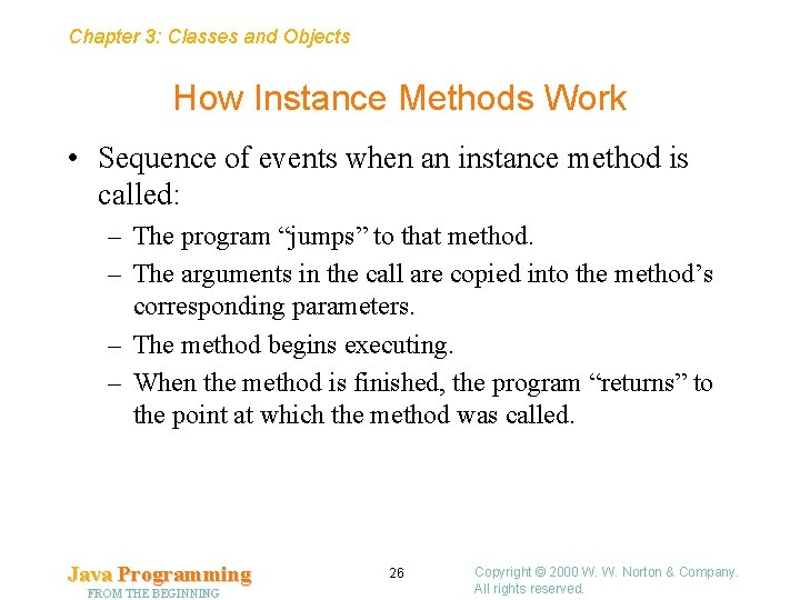 Chapter 3: Classes and Objects How Instance Methods Work • Sequence of events when