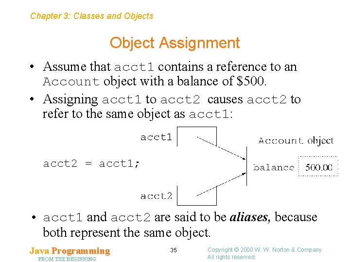 Chapter 3: Classes and Objects Object Assignment • Assume that acct 1 contains a