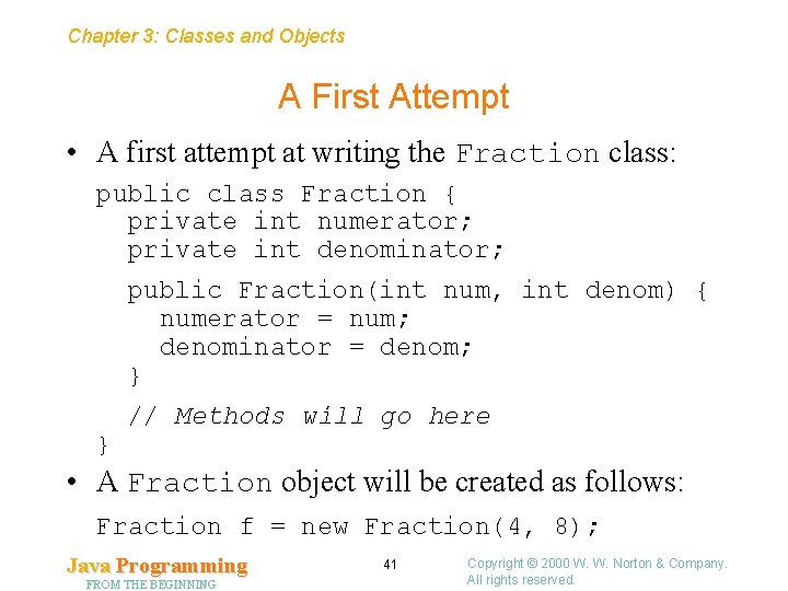 Chapter 3: Classes and Objects A First Attempt • A first attempt at writing