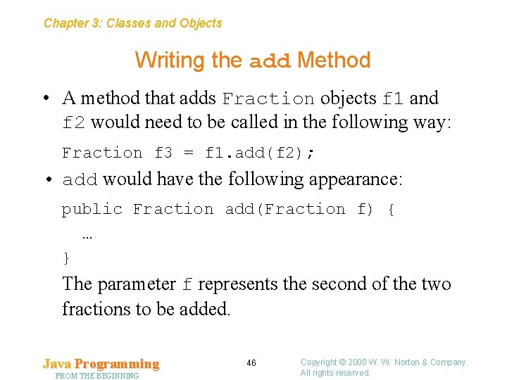 Chapter 3: Classes and Objects Writing the add Method • A method that adds Chapter 3: Classes and Objects Writing the add Method • A method that adds