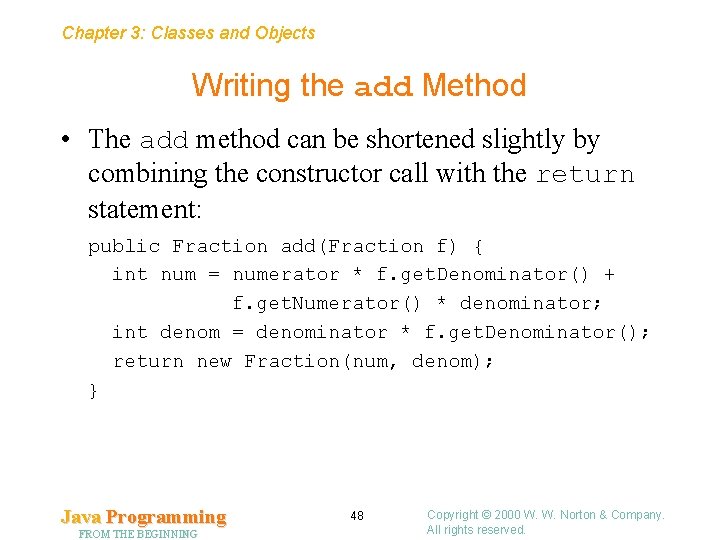 Chapter 3: Classes and Objects Writing the add Method • The add method can