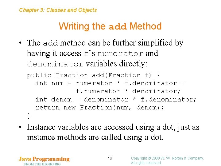 Chapter 3: Classes and Objects Writing the add Method • The add method can