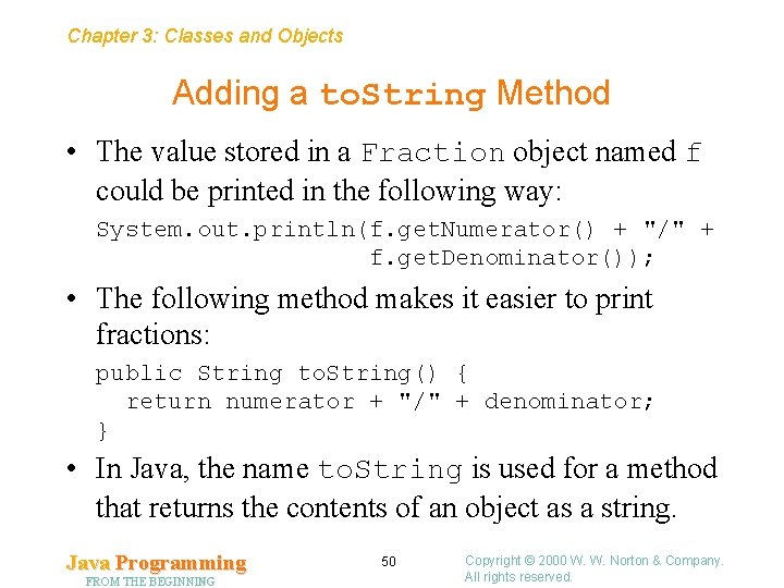 Chapter 3: Classes and Objects Adding a to. String Method • The value stored
