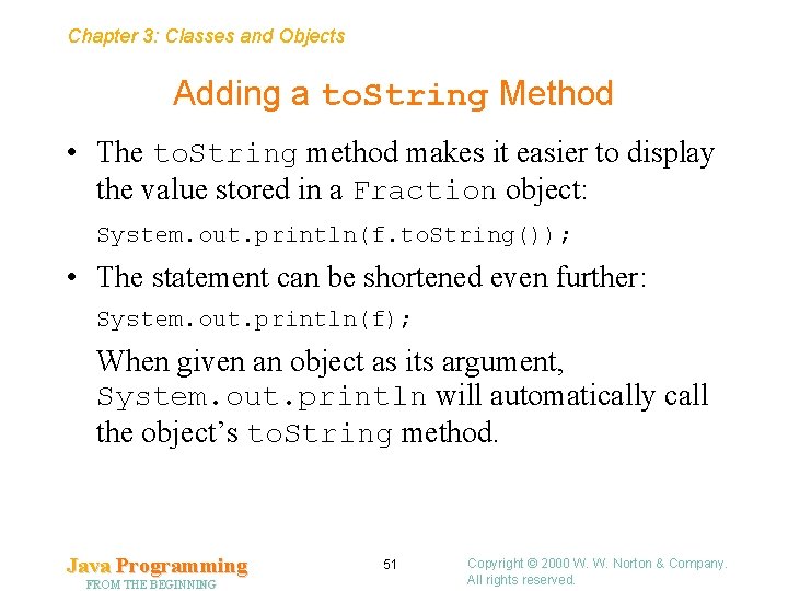 Chapter 3: Classes and Objects Adding a to. String Method • The to. String Chapter 3: Classes and Objects Adding a to. String Method • The to. String