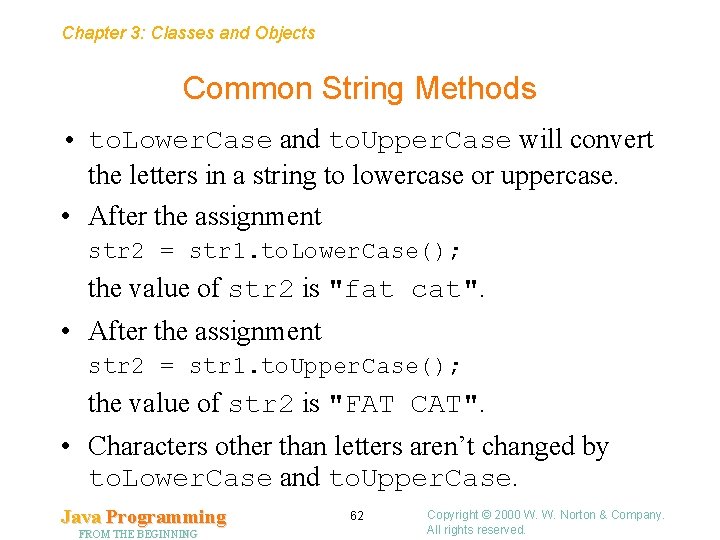 Chapter 3: Classes and Objects Common String Methods • to. Lower. Case and to.
