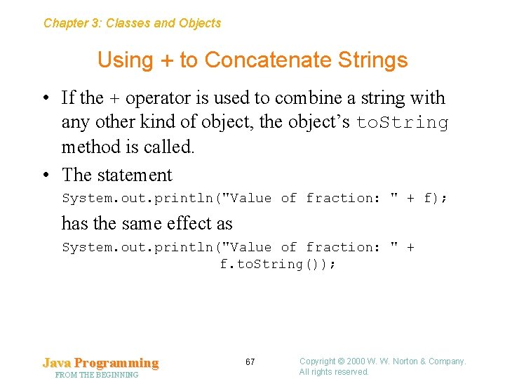 Chapter 3: Classes and Objects Using + to Concatenate Strings • If the +