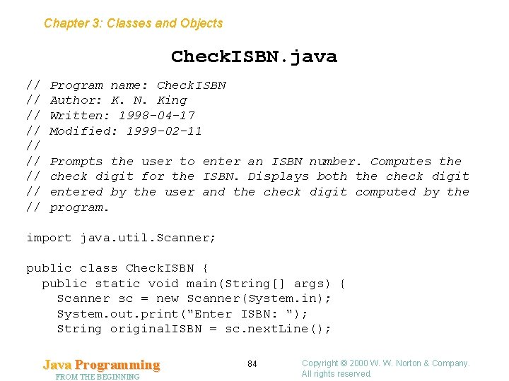 Chapter 3: Classes and Objects Check. ISBN. java // // // Program name: Check.