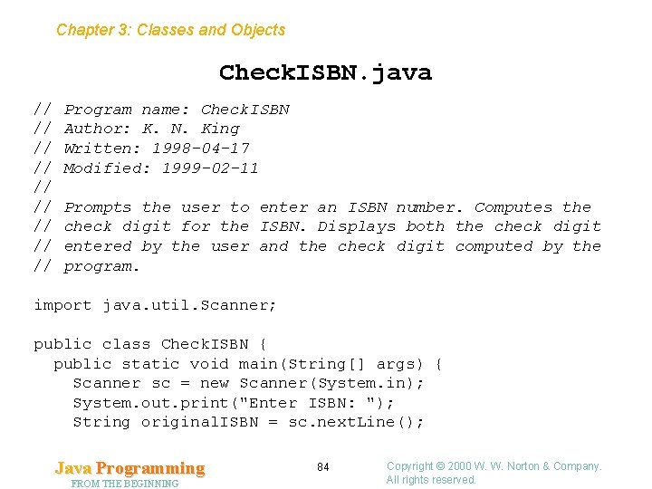 Chapter 3: Classes and Objects Check. ISBN. java // // // Program name: Check. Chapter 3: Classes and Objects Check. ISBN. java // // // Program name: Check.