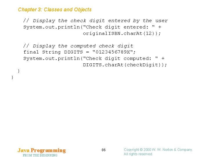 Chapter 3: Classes and Objects // Display the check digit entered by the user Chapter 3: Classes and Objects // Display the check digit entered by the user