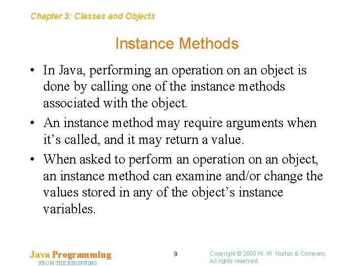 Chapter 3: Classes and Objects Instance Methods • In Java, performing an operation on