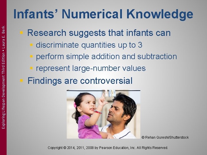 Exploring Lifespan Development Third Edition Laura E. Berk Infants’ Numerical Knowledge § Research suggests Exploring Lifespan Development Third Edition Laura E. Berk Infants’ Numerical Knowledge § Research suggests