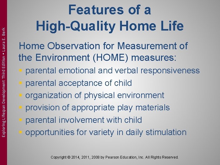 Exploring Lifespan Development Third Edition Laura E. Berk Features of a High-Quality Home Life Exploring Lifespan Development Third Edition Laura E. Berk Features of a High-Quality Home Life