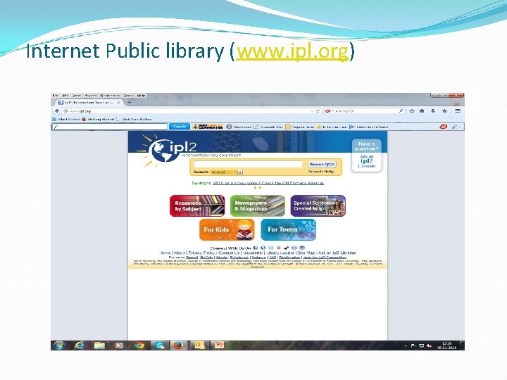 Internet Public library (www. ipl. org) 