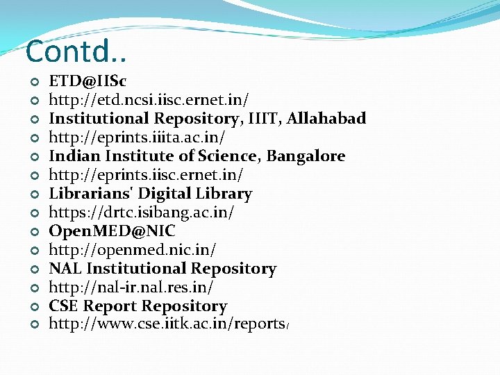 Contd. . ETD@IISc http: //etd. ncsi. iisc. ernet. in/ Institutional Repository, IIIT, Allahabad http: