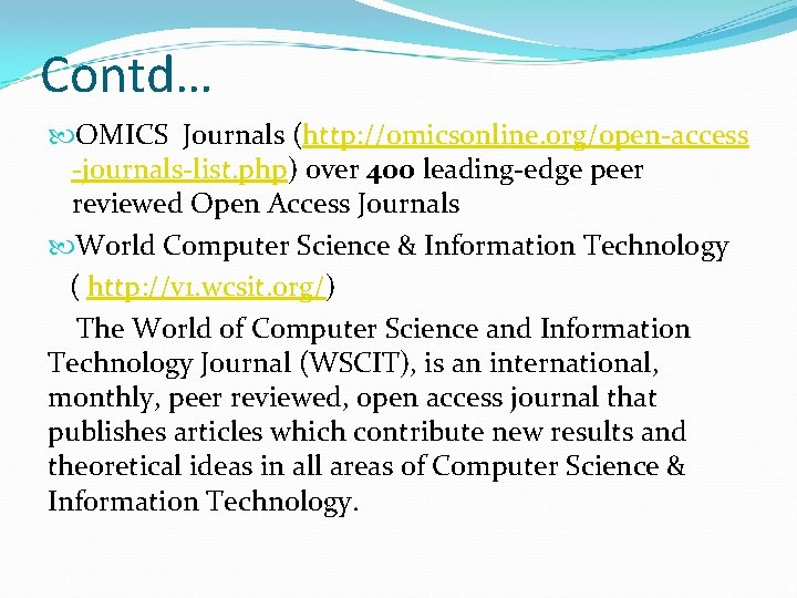 Contd… OMICS Journals (http: //omicsonline. org/open-access -journals-list. php) over 400 leading-edge peer reviewed Open