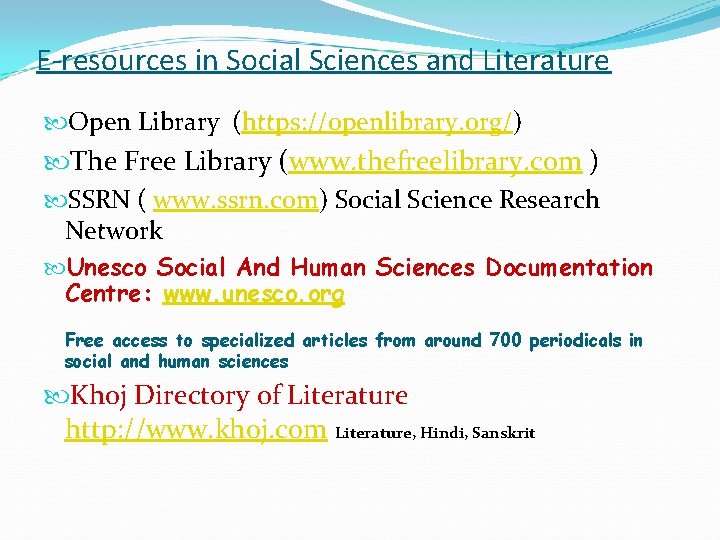 E-resources in Social Sciences and Literature Open Library (https: //openlibrary. org/) The Free Library