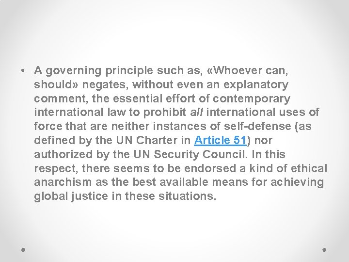  • A governing principle such as, «Whoever can, should» negates, without even an