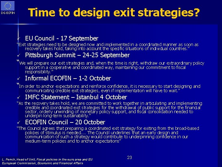 Time to design exit strategies? DG ECFIN ü EU Council - 17 September “Exit