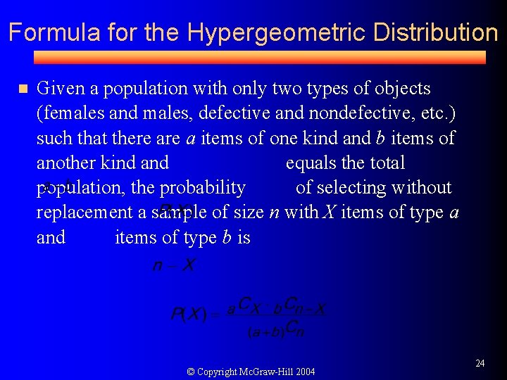 Formula for the Hypergeometric Distribution n Given a population with only two types of