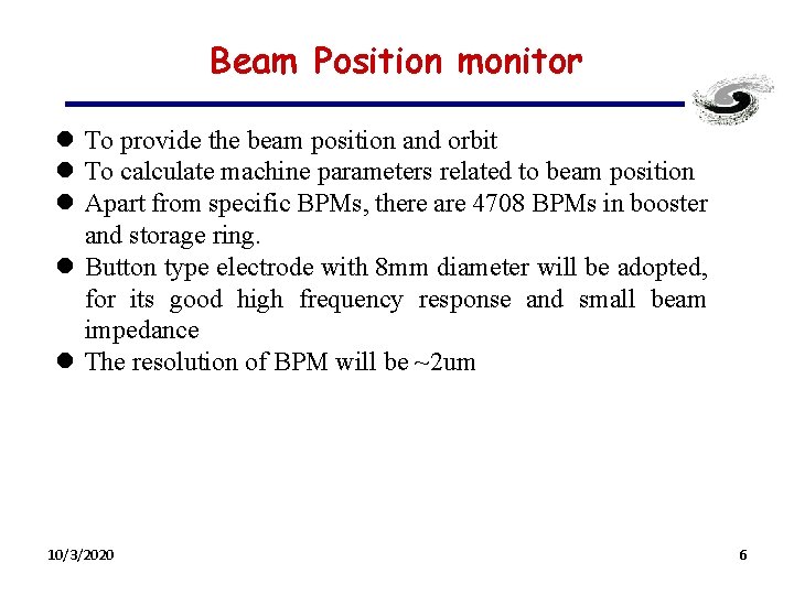 Beam Position monitor l To provide the beam position and orbit l To calculate