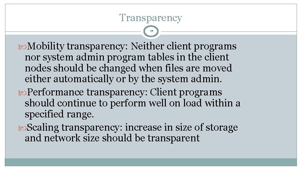 Transparency 11 Mobility transparency: Neither client programs nor system admin program tables in the