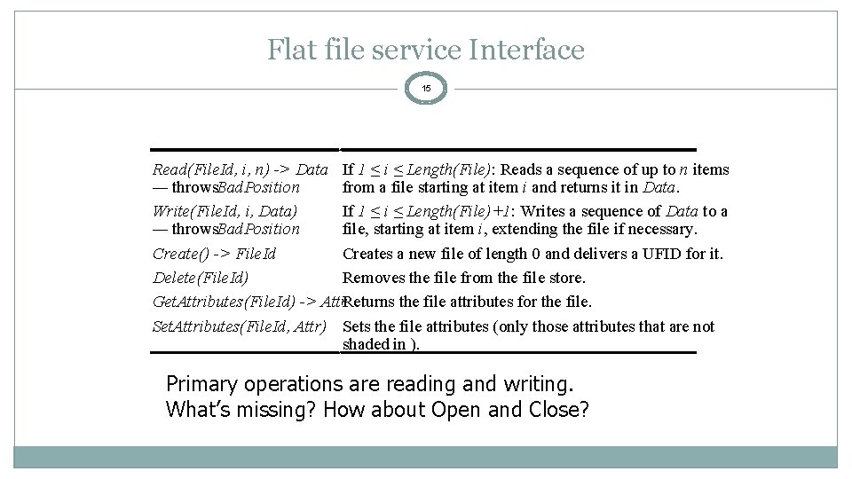 Flat file service Interface 15 Read(File. Id, i, n) -> Data If 1 ≤