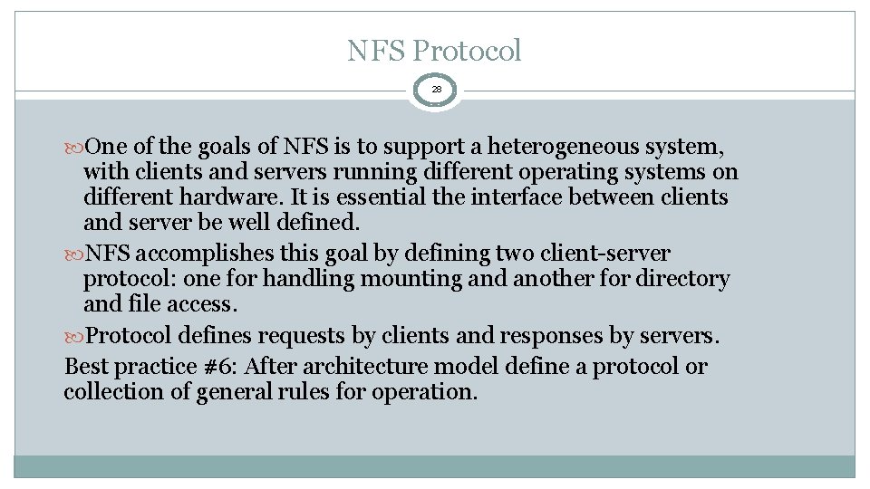 NFS Protocol 28 One of the goals of NFS is to support a heterogeneous