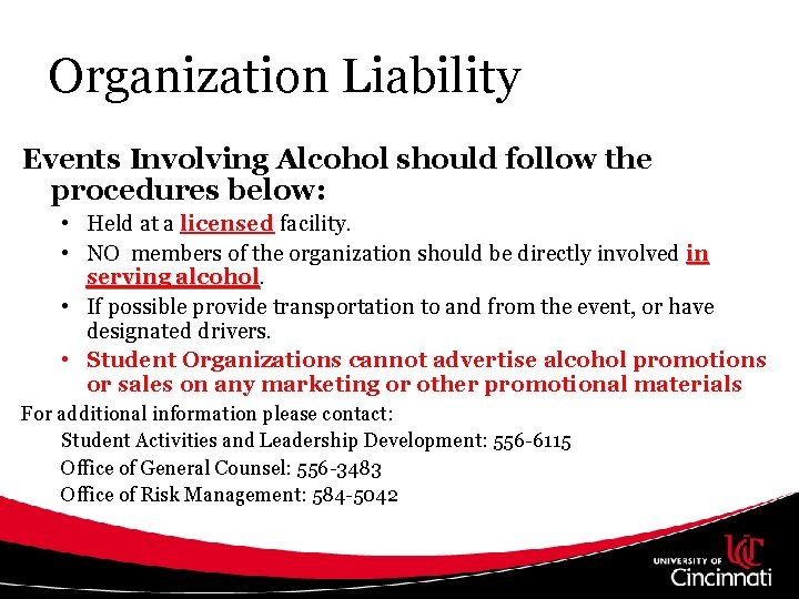 Organization Liability Events Involving Alcohol should follow the procedures below: • Held at a