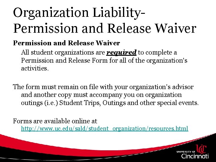 Organization Liability- Permission and Release Waiver All student organizations are required to complete a