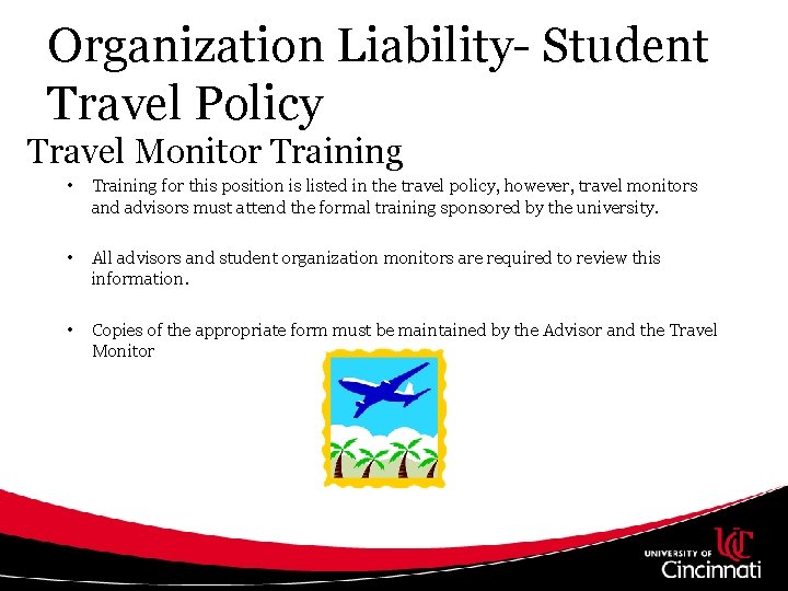 Organization Liability- Student Travel Policy Travel Monitor Training • Training for this position is