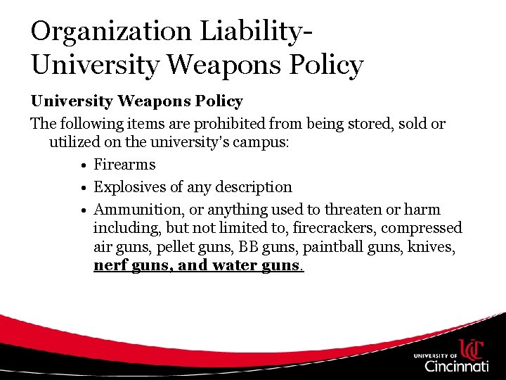 Organization Liability. University Weapons Policy The following items are prohibited from being stored, sold