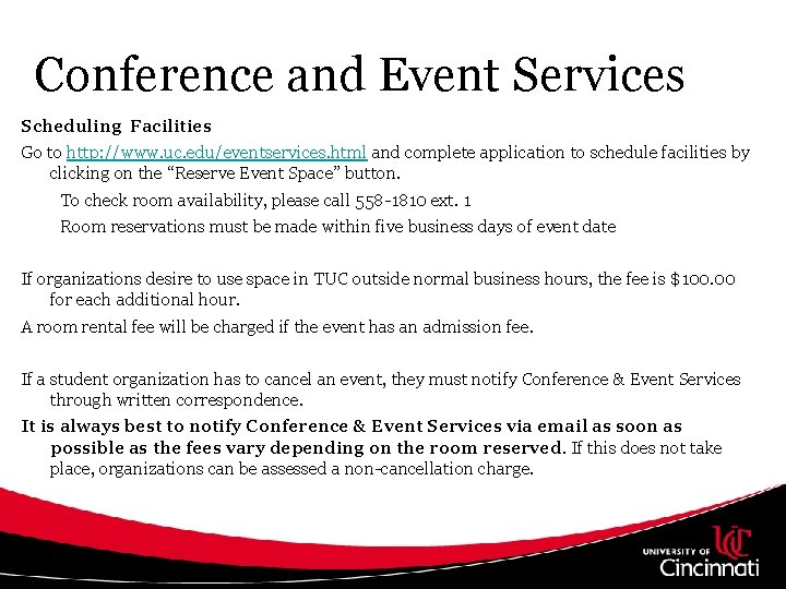 Conference and Event Services Scheduling Facilities Go to http: //www. uc. edu/eventservices. html and