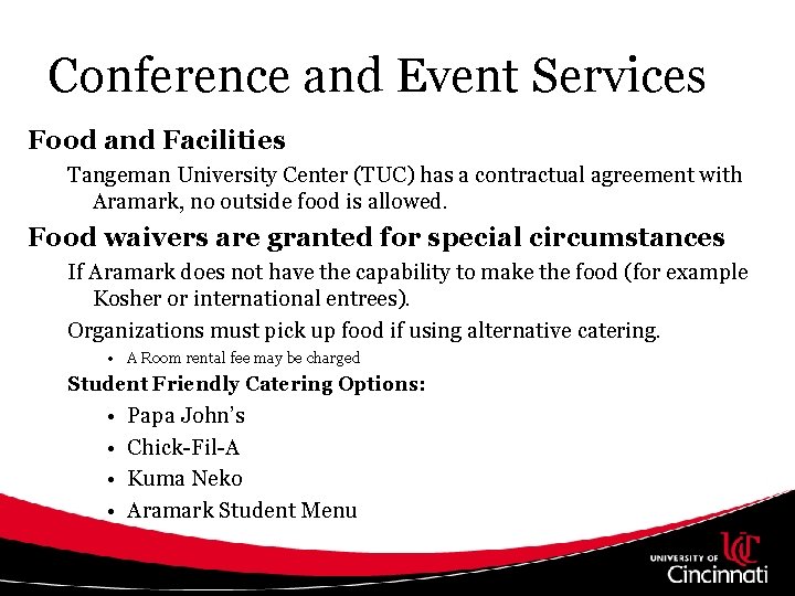 Conference and Event Services Food and Facilities Tangeman University Center (TUC) has a contractual