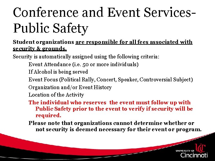 Conference and Event Services. Public Safety Student organizations are responsible for all fees associated