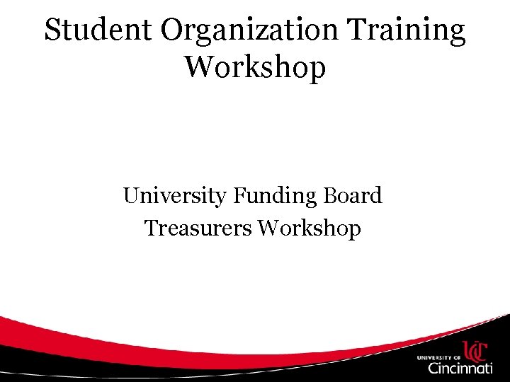 Student Organization Training Workshop University Funding Board Treasurers Workshop 