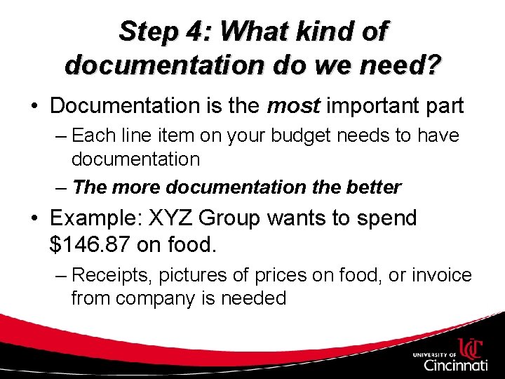 Step 4: What kind of documentation do we need? • Documentation is the most