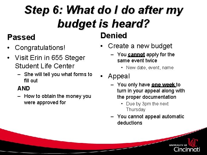 Step 6: What do I do after my budget is heard? Passed Denied •