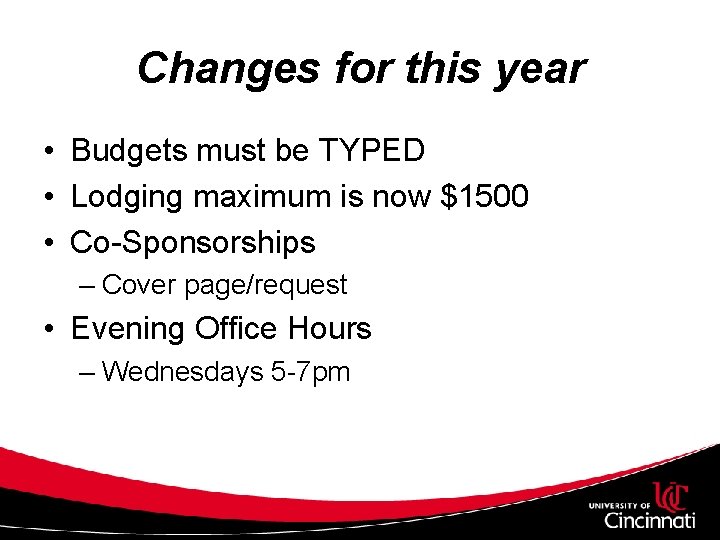 Changes for this year • Budgets must be TYPED • Lodging maximum is now
