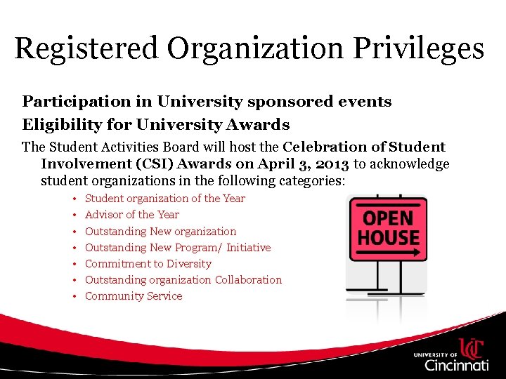 Registered Organization Privileges Participation in University sponsored events Eligibility for University Awards The Student