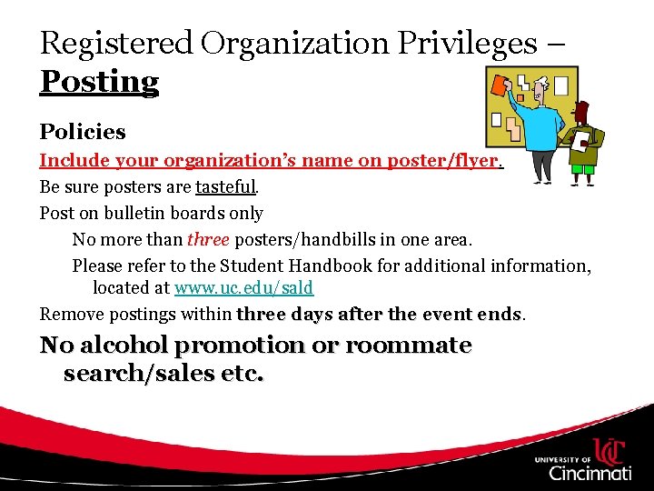 Registered Organization Privileges – Posting Policies Include your organization’s name on poster/flyer. Be sure